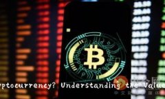 Title: Can You Eat Cryptocurrency? Understanding the Value B