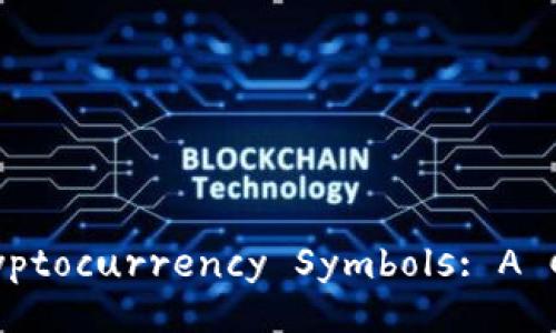 : Understanding Cryptocurrency Symbols: A Comprehensive Guide
